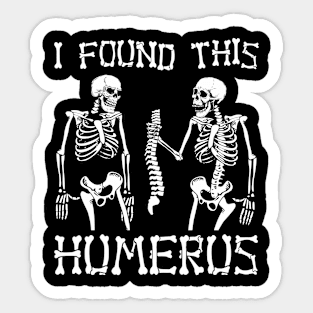 I found this humerus skeleton Sticker